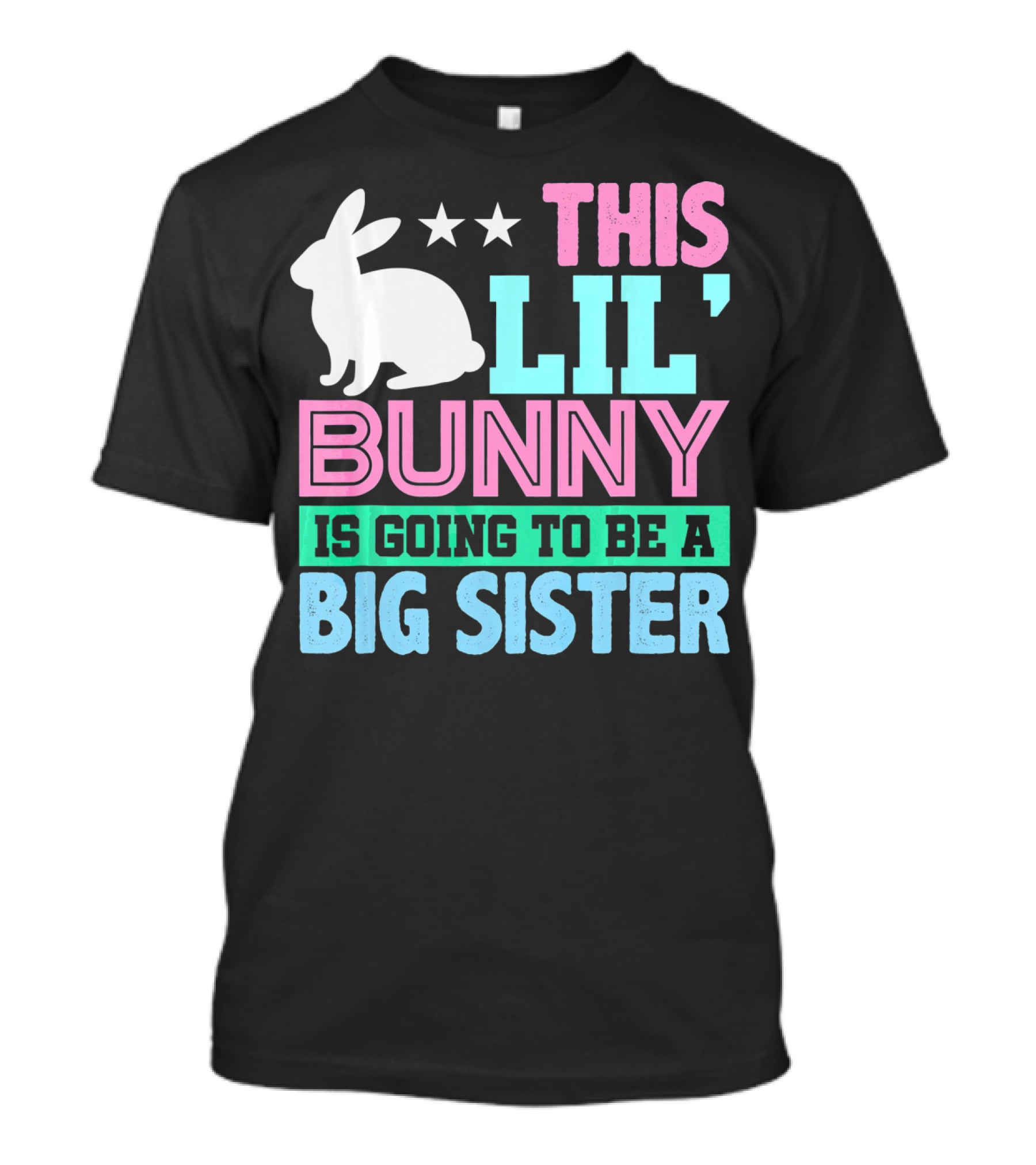This Lil' Bunny Is Going To Be A Big Sister T-Shirt