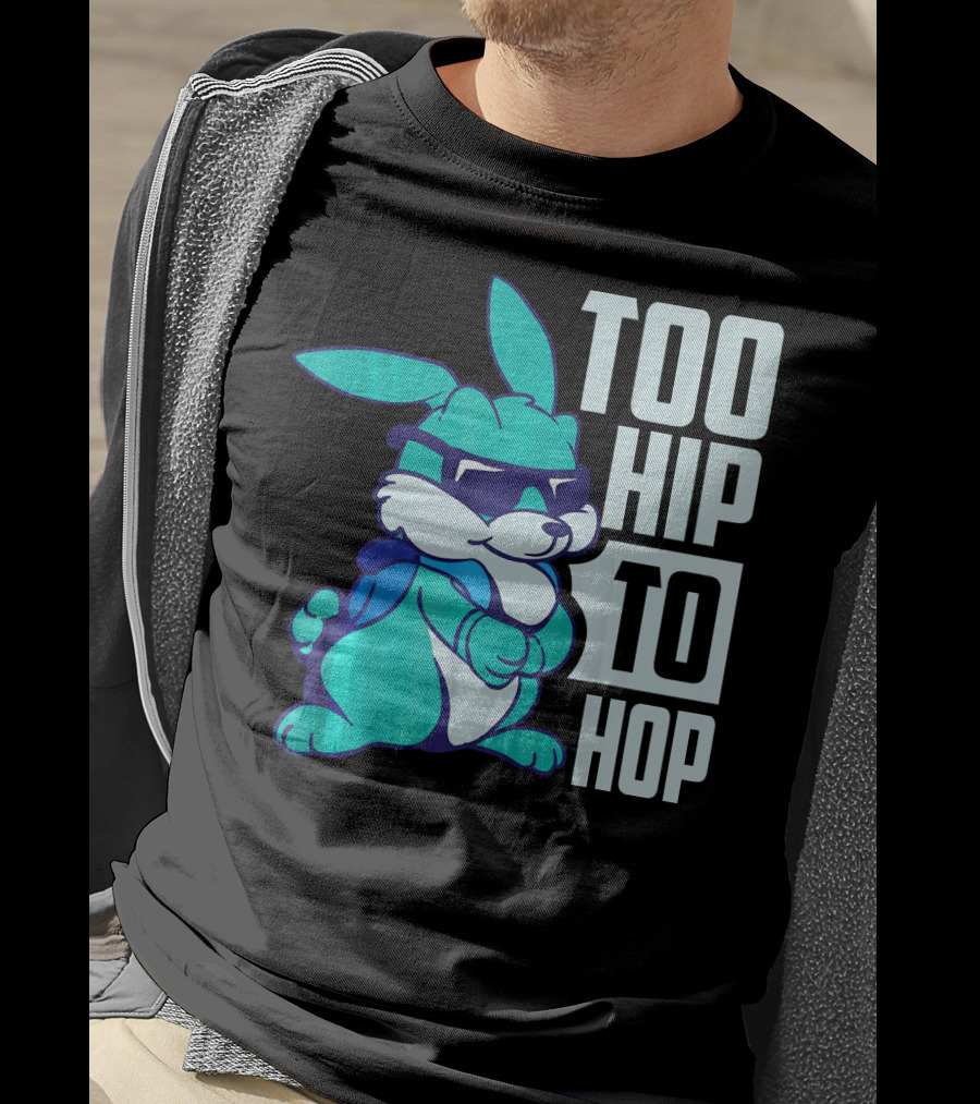 Too Hip To Hop Cool Easter Bunny With Sunglasses T-Shirt