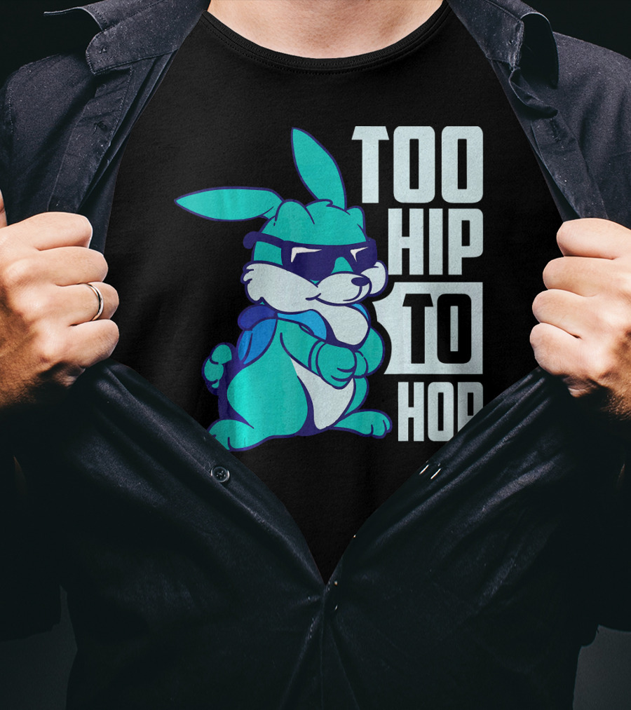 Too Hip To Hop Cool Easter Bunny With Sunglasses T-Shirt