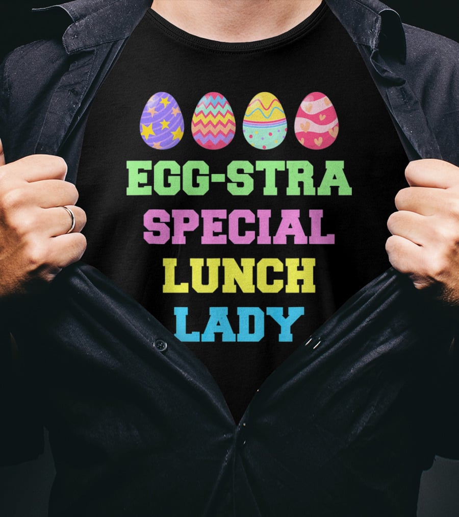 Eggstra Special Lunch Lady Colorful Easter Eggs T-Shirt