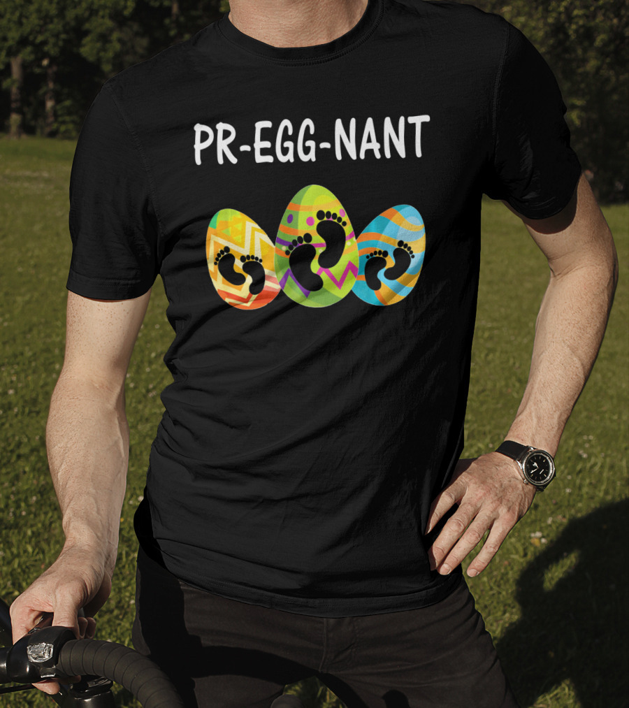 Pr-Egg-Nant Easter Pregnancy Eggs With Baby Footprints T-Shirt