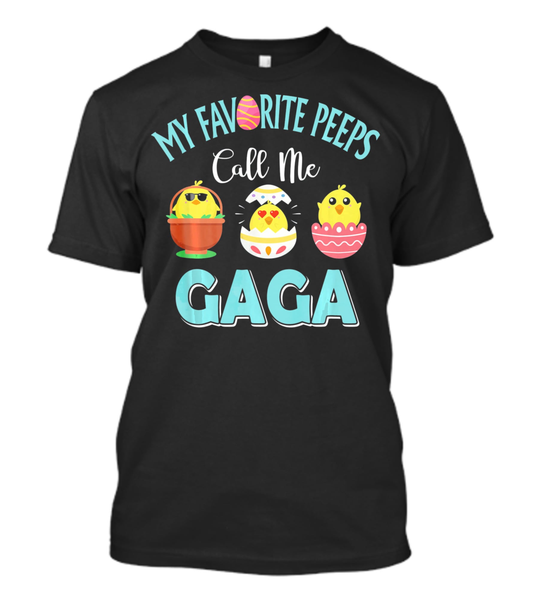 My Favorite Peeps Call Me Gaga Easter Chicks In Colorful Eggs T-Shirt