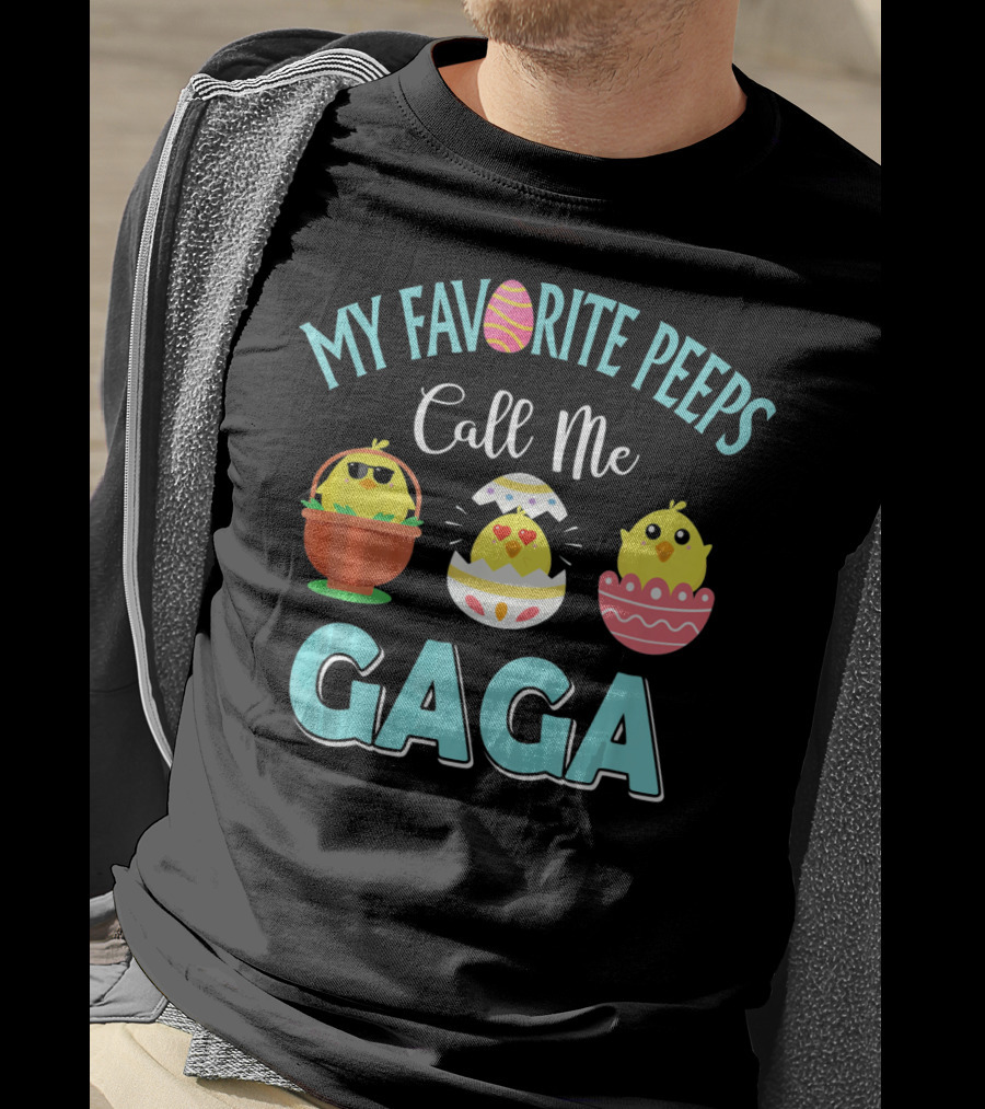 My Favorite Peeps Call Me Gaga Easter Chicks In Colorful Eggs T-Shirt