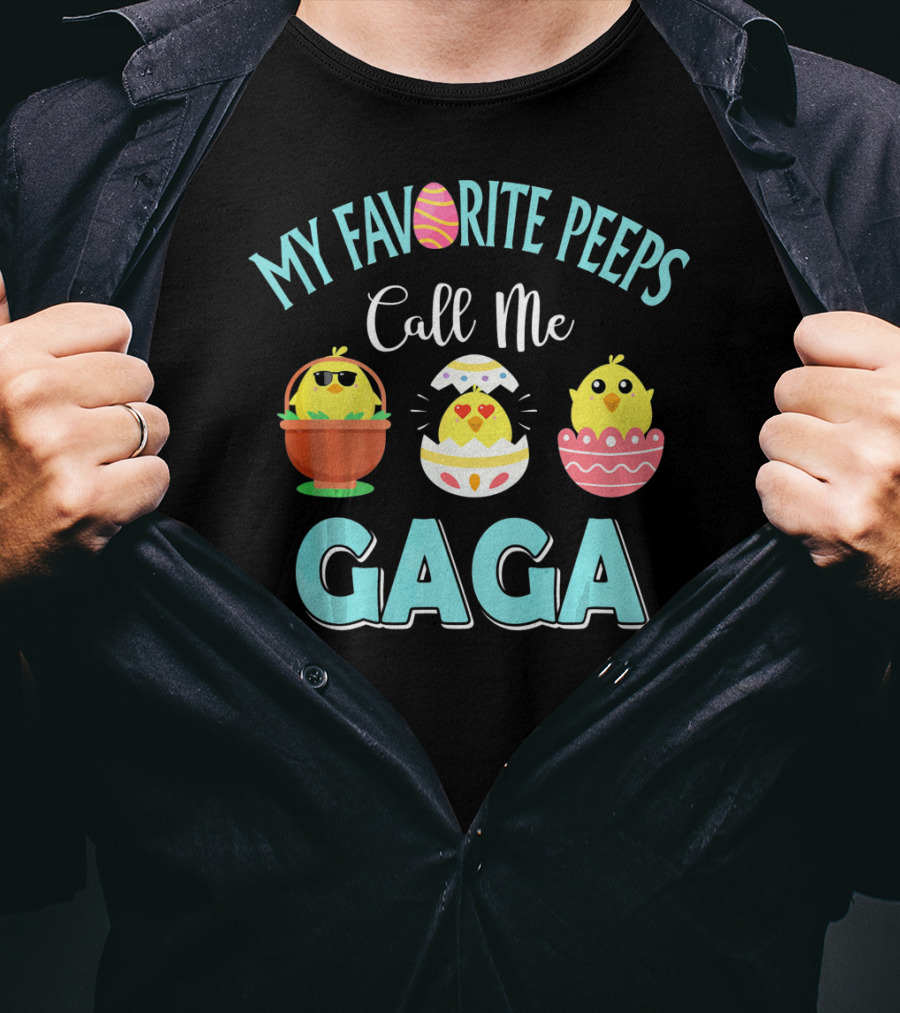 My Favorite Peeps Call Me Gaga Easter Chicks In Colorful Eggs T-Shirt