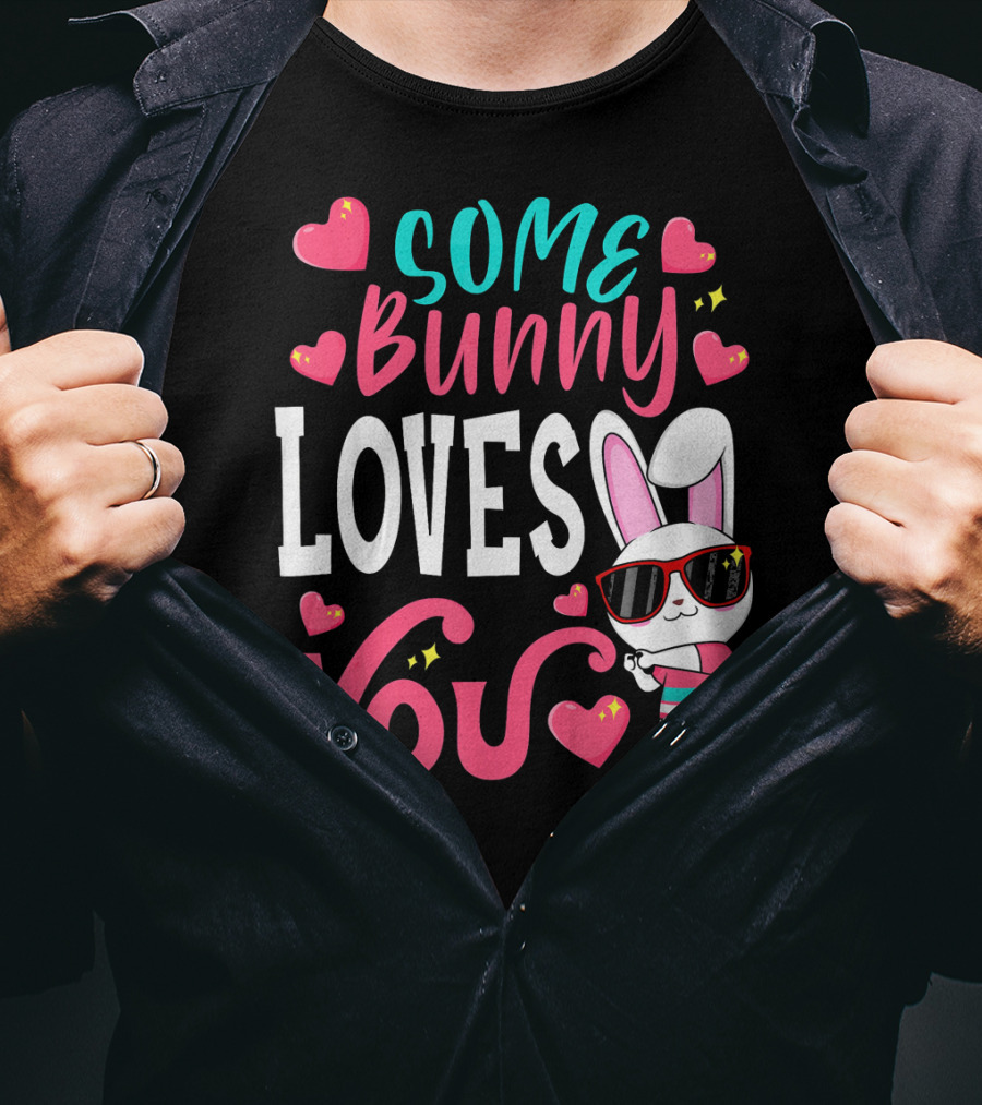 Some Bunny Loves You Funny Easter Bunny Sunglasses Hearts T-Shirt