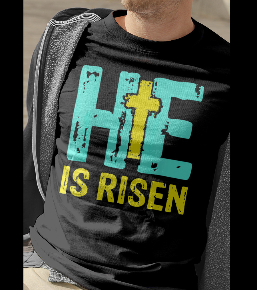 He Is Risen Christian Cross Happy Easter T-Shirt