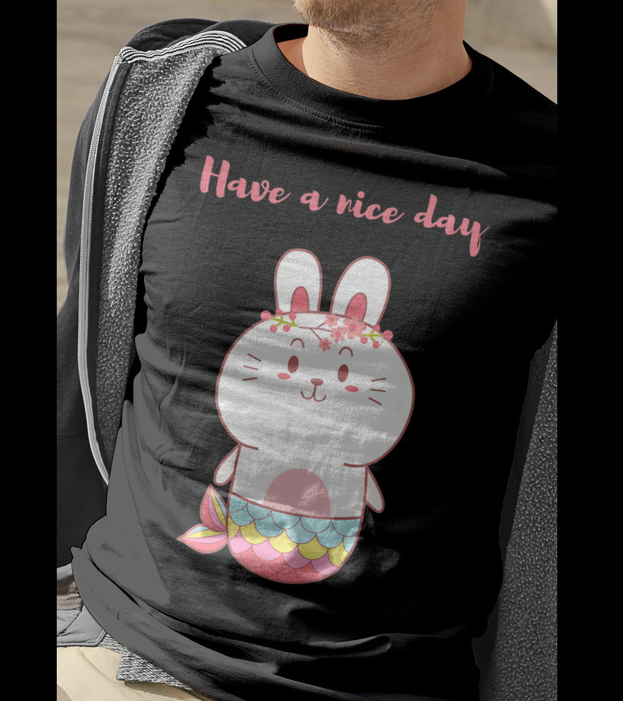 Have A Nice Day With Cute Bunny Mermaid T-Shirt