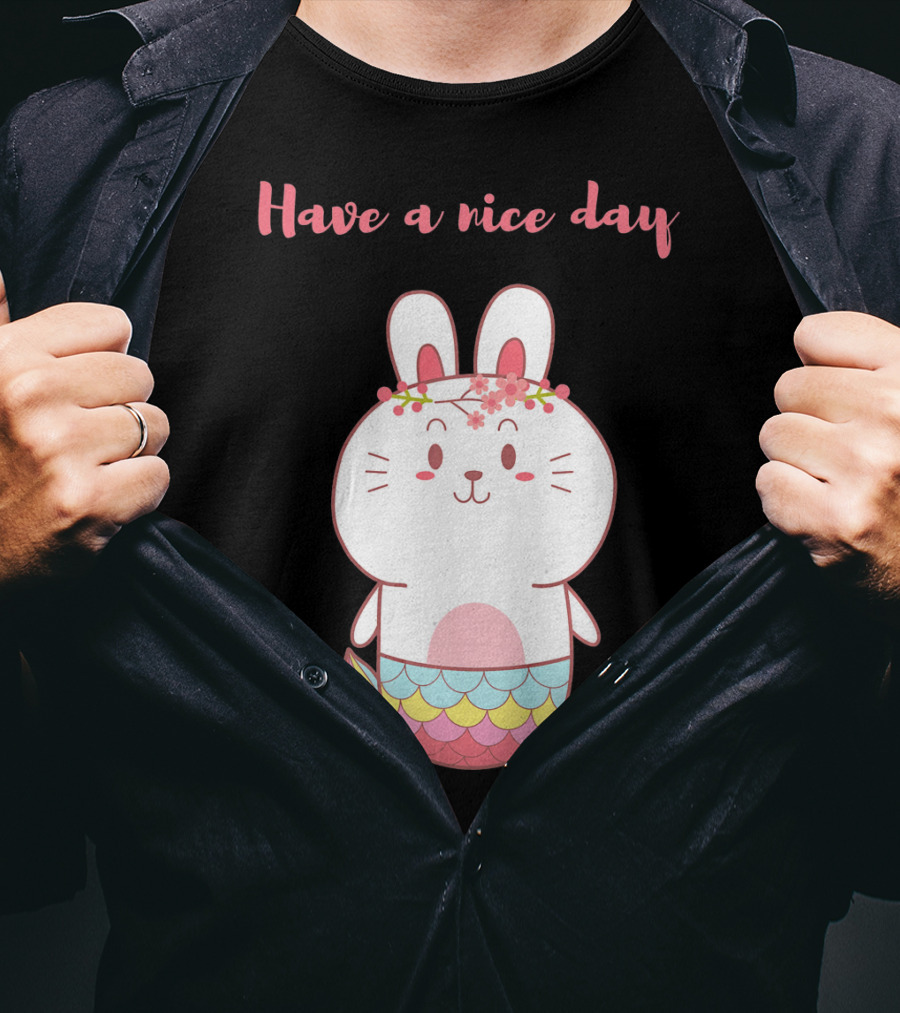 Have A Nice Day With Cute Bunny Mermaid T-Shirt