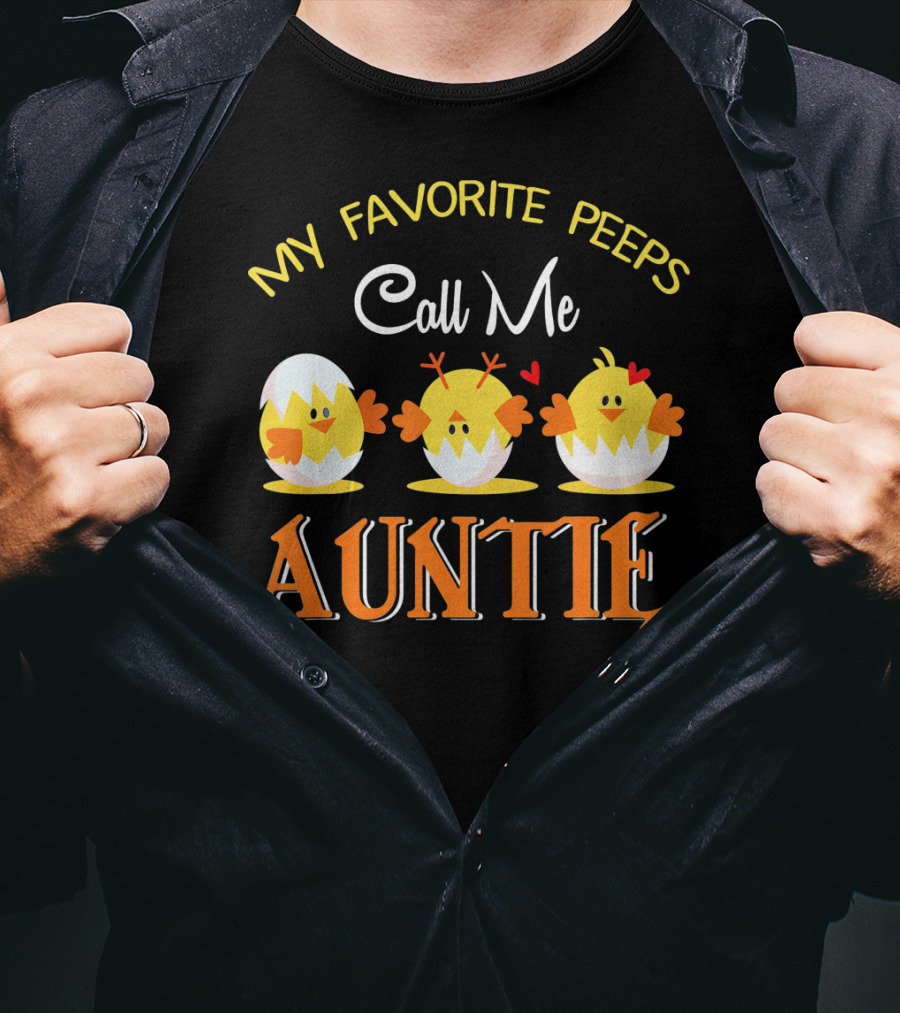 My Favorite Peeps Call Me Auntie Chicks With Hearts T-Shirt