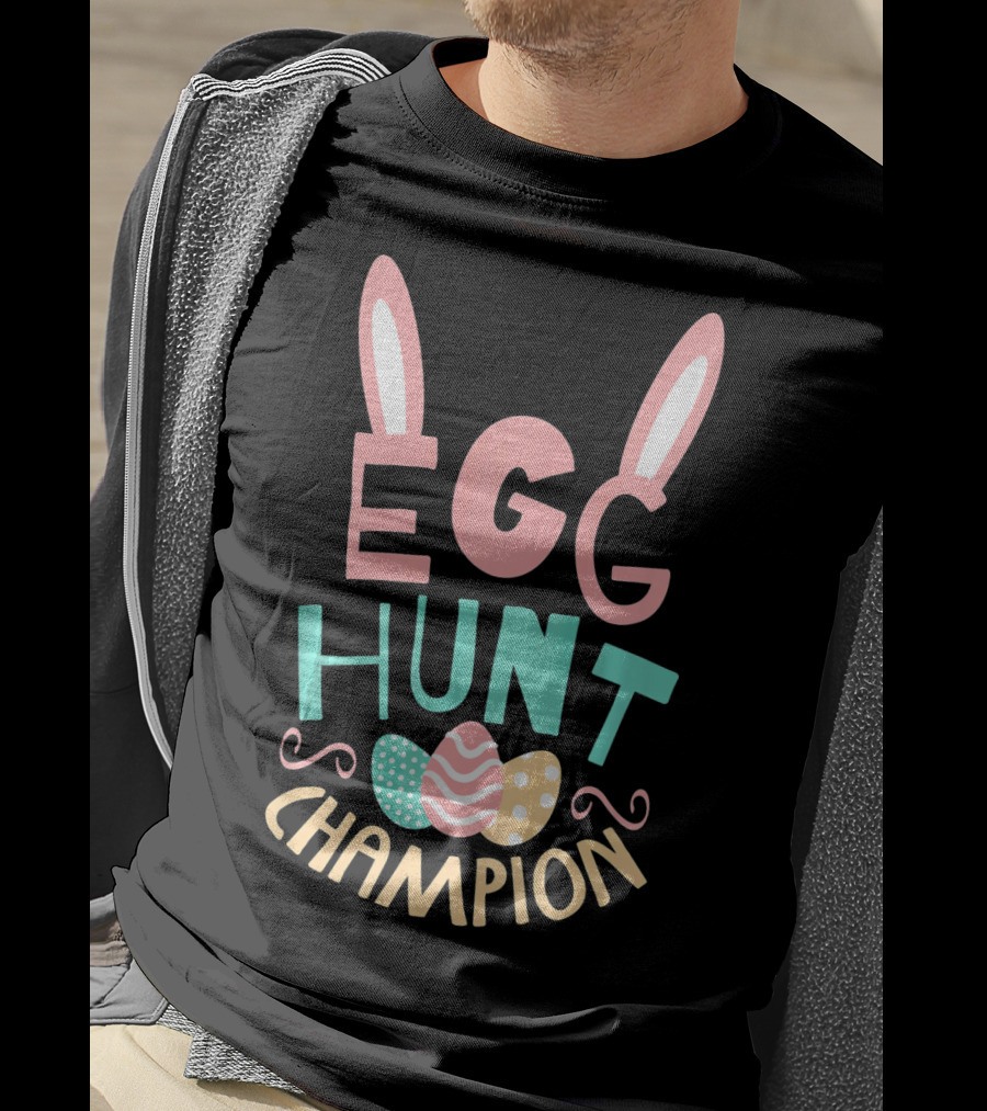 Egg Hunt Champion Easter Bunny Ears And Colorful Eggs T-Shirt