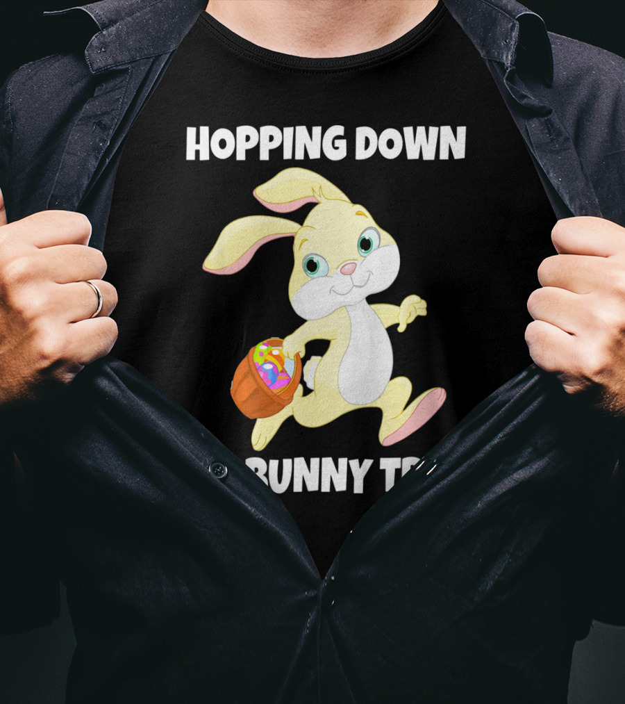 Hopping Down The Bunny Trail Happy Easter T-Shirt