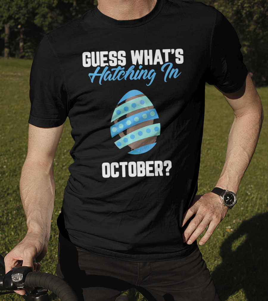 Guess What’s Hatching In October? T-Shirt