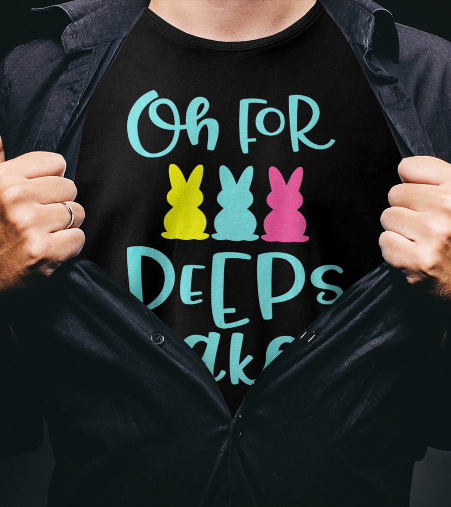 Oh For Peeps Sake Funny Easter T-Shirt