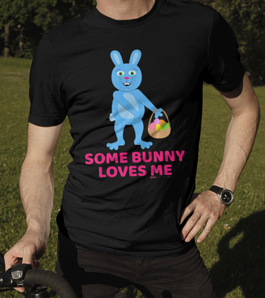 Some Bunny Loves Me Easter Basket Blue Bunny T-Shirt