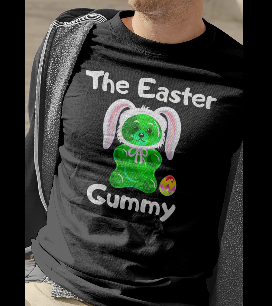 The Easter Gummy Bear With Bunny Ears And Easter Egg T-Shirt