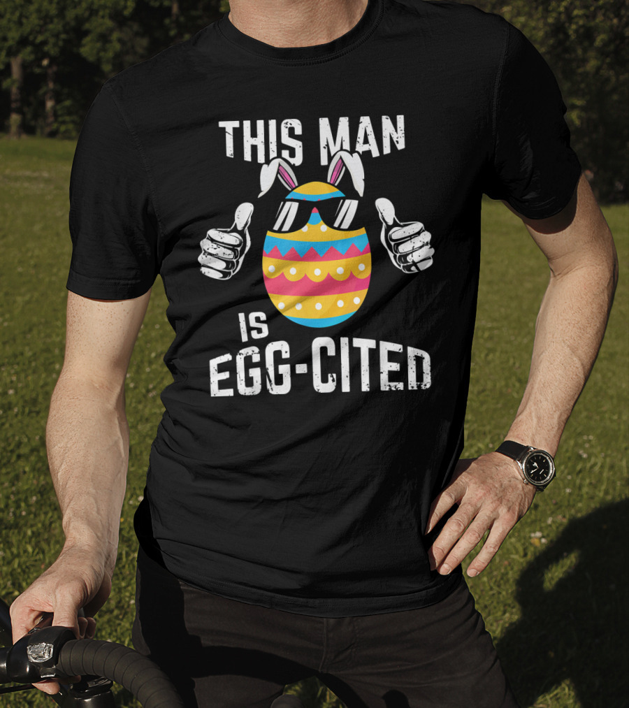 This Man Is Egg-Cited Mens Easter Pregnancy T-Shirt