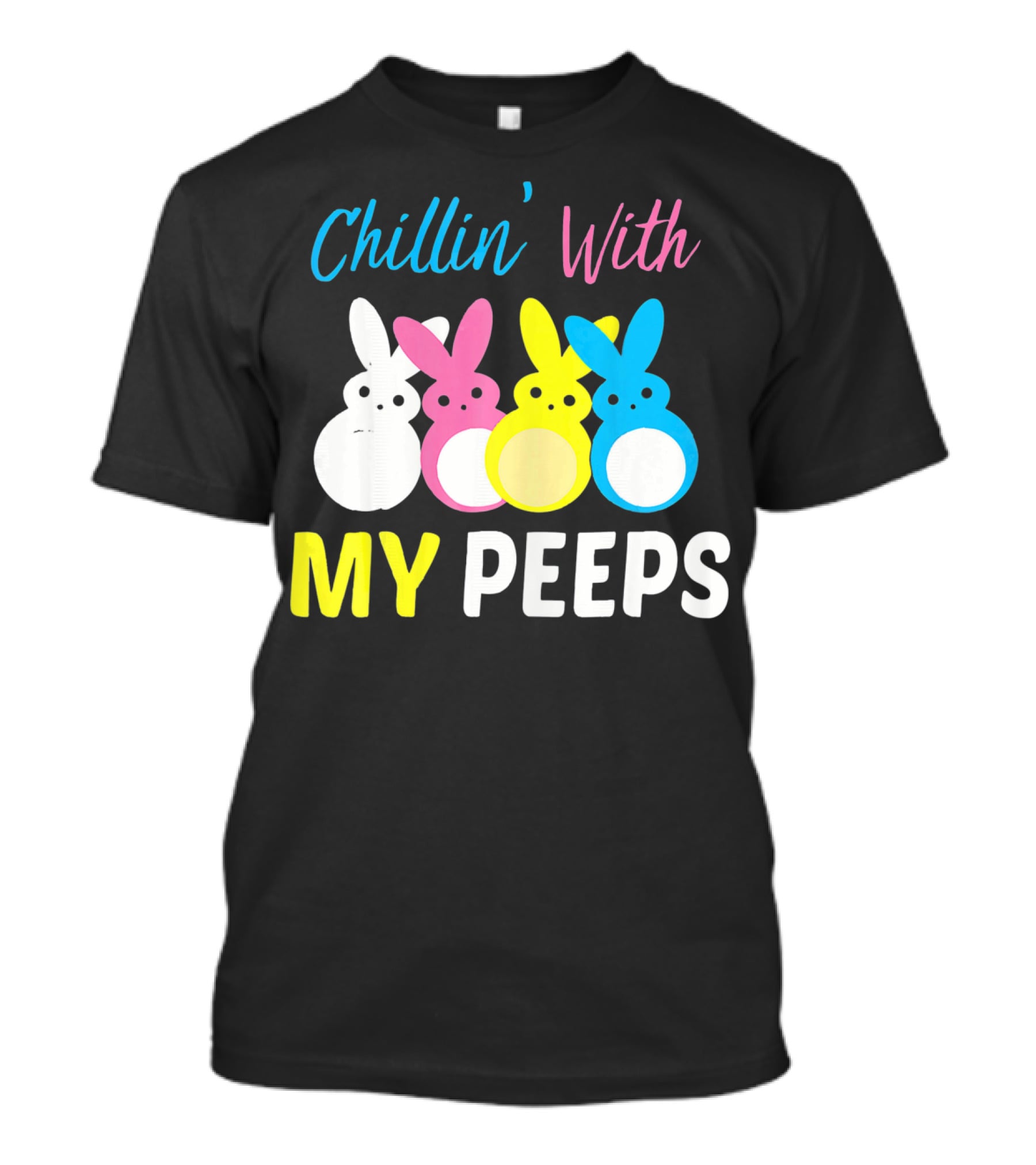 Chillin' With My Peeps EasterCute T-Shirt