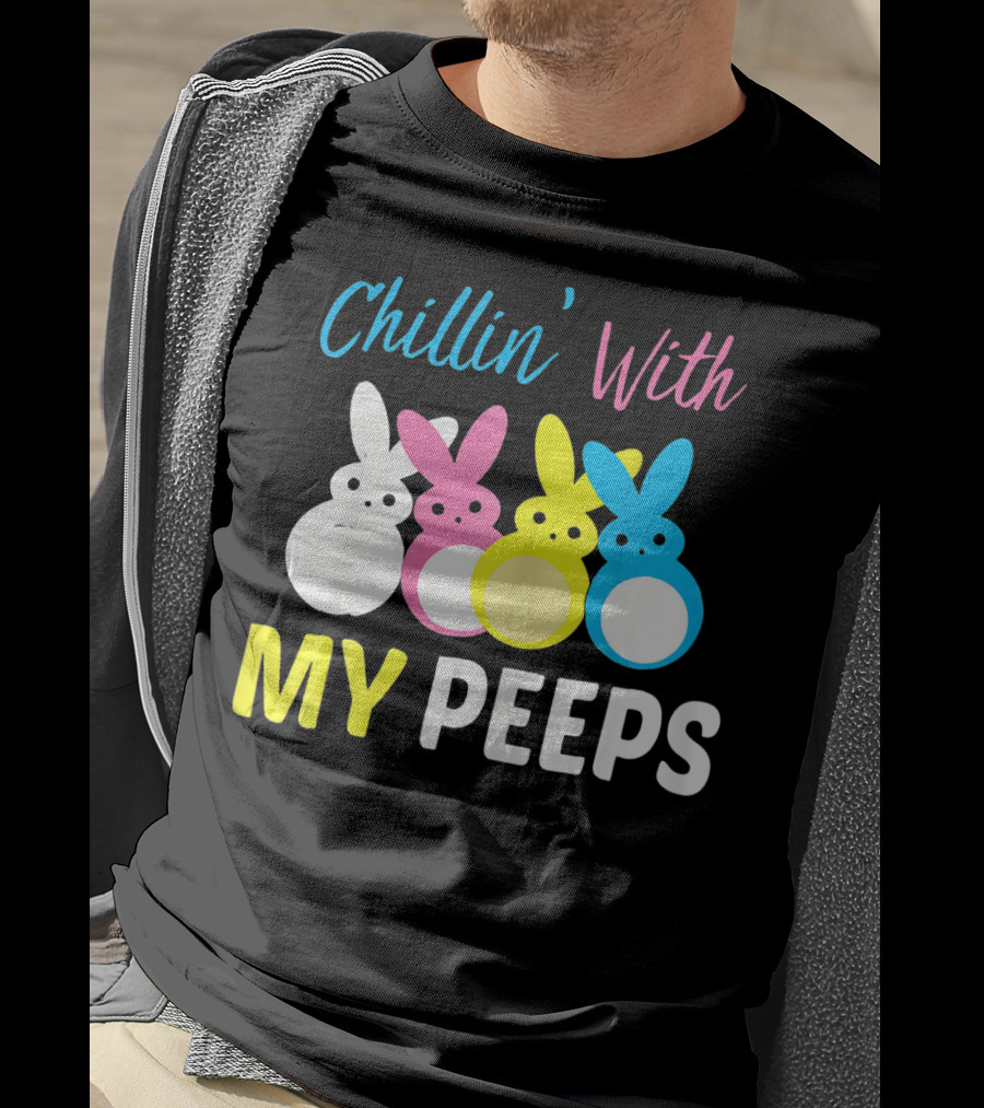 Chillin' With My Peeps EasterCute T-Shirt