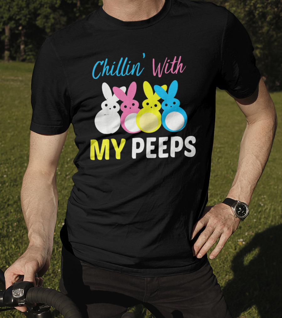 Chillin' With My Peeps EasterCute T-Shirt