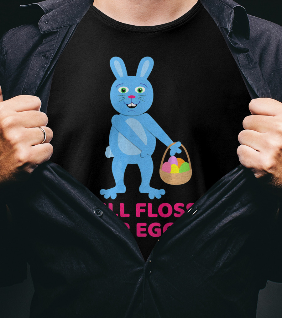 Will Floss For Eggs Easter Bunny Basket T-Shirt