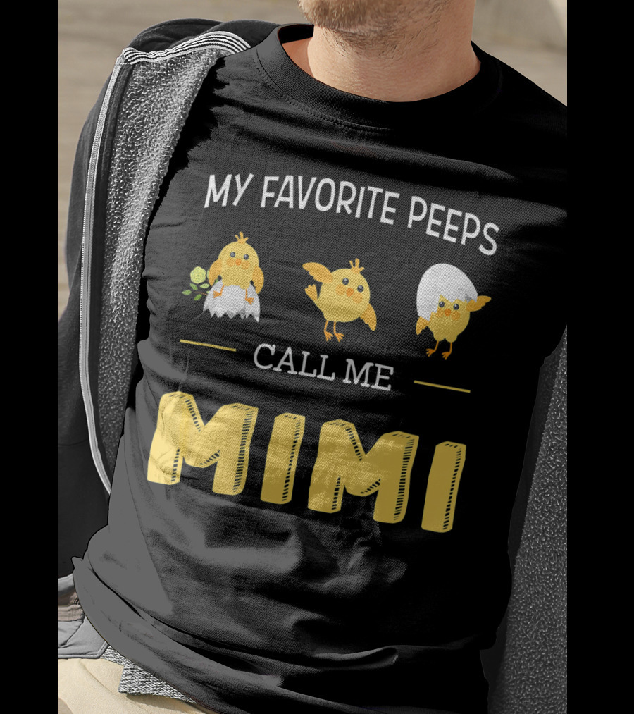 My Favorite Peeps Call Me Mimi Easter Chicks T-Shirt
