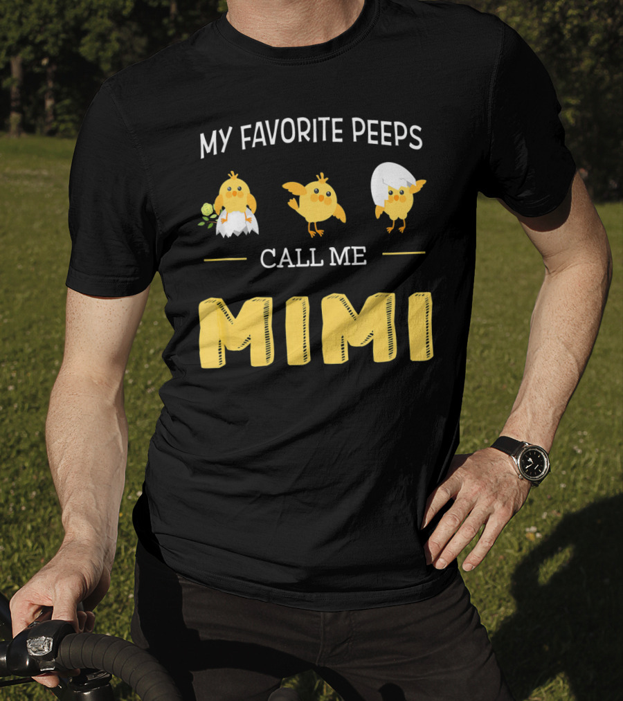 My Favorite Peeps Call Me Mimi Easter Chicks T-Shirt