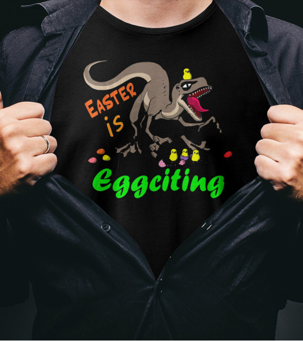 Easter Is Eggciting Raptor Dinosaur With Chicks And Eggs T-Shirt