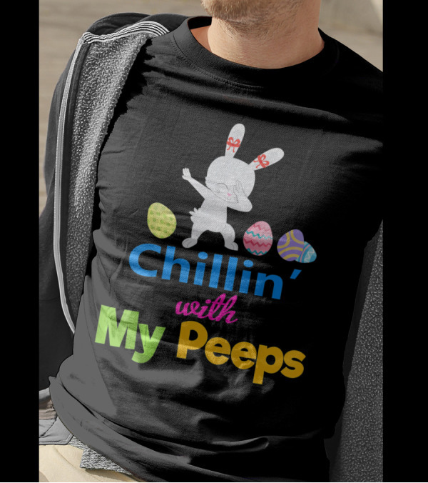 Chillin With My Peeps Dabbing Bunny Easter Eggs T-Shirt