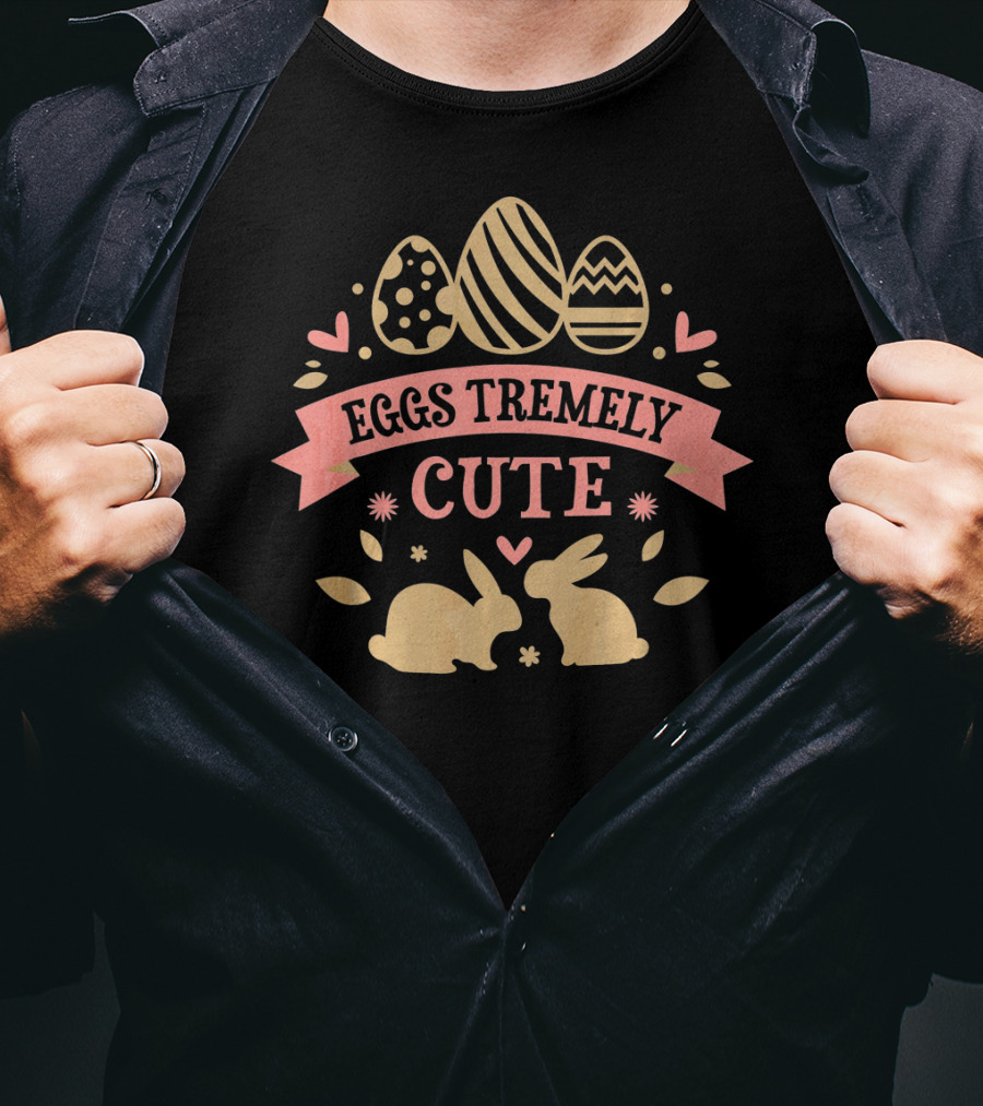 Eggs Tremely Cute Easter Day Bunnies And Hearts T-Shirt