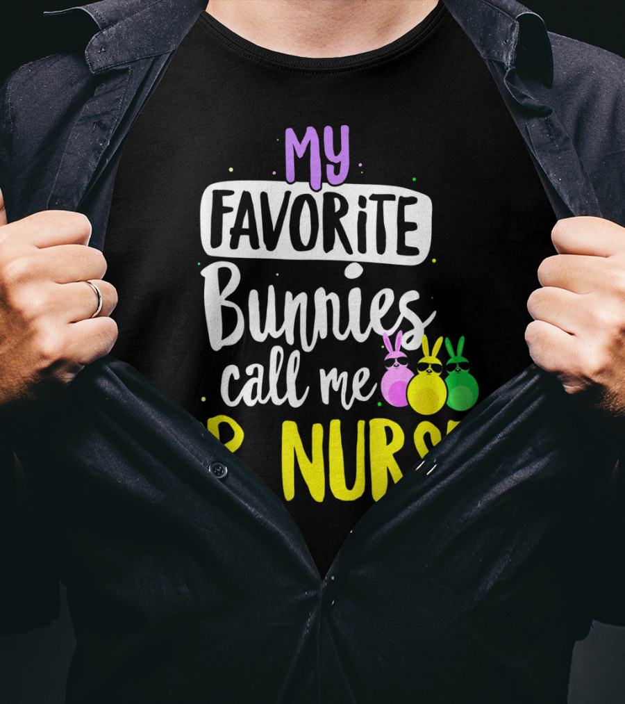 My Favorite Bunnies Call Me ER Nurse T-Shirt