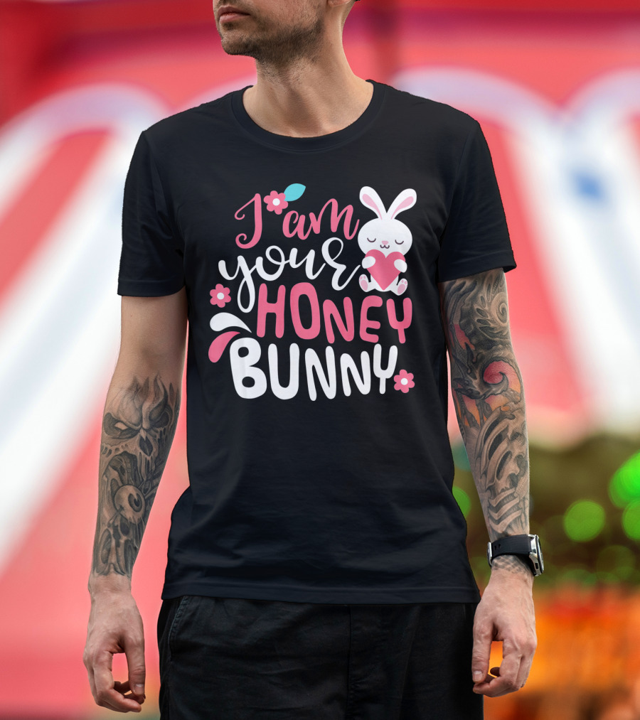 I Am Your Honey Bunny Cute Easter Bunny Women And Girl T-Shirt