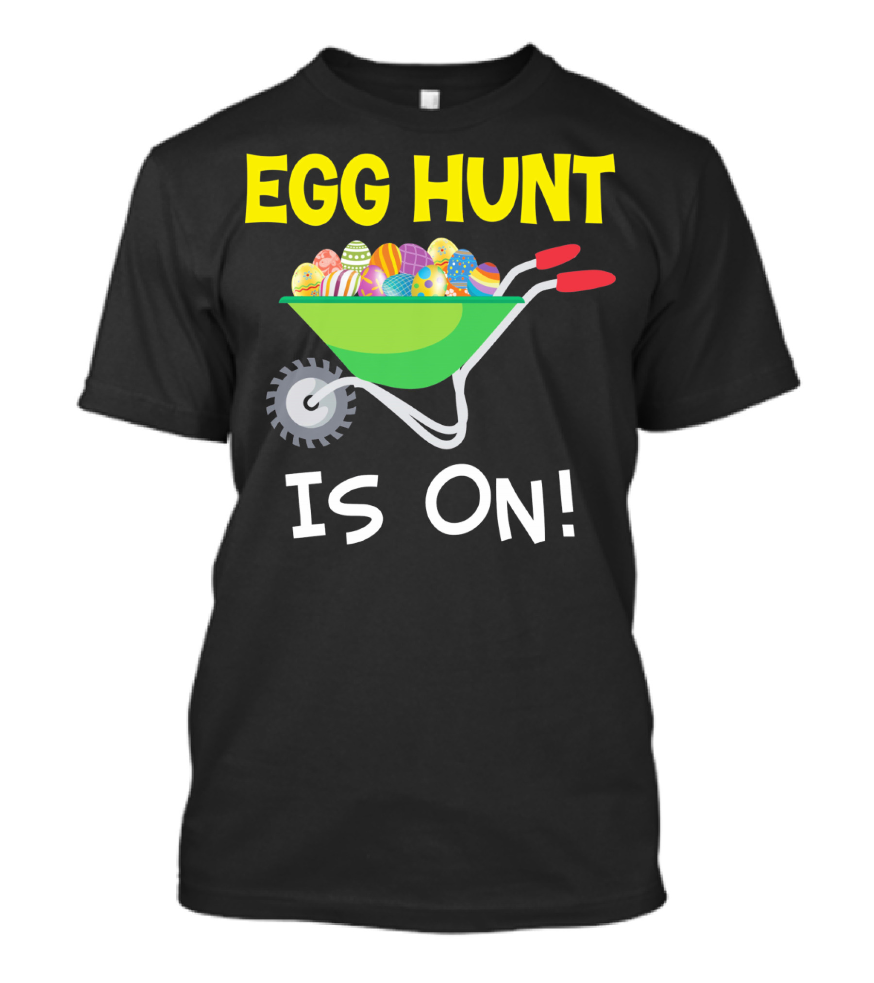 EGG HUNT IS ON Barrow Full Of Easter Eggs T-Shirt