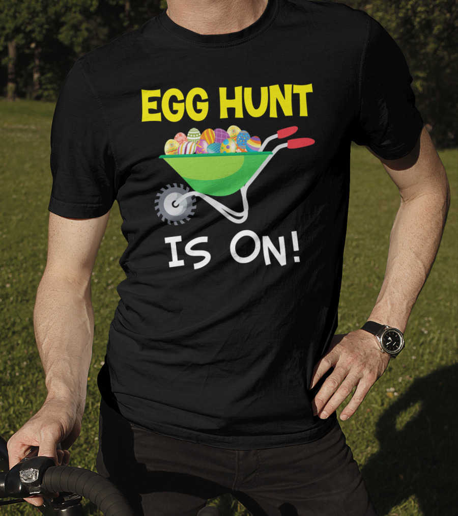 EGG HUNT IS ON Barrow Full Of Easter Eggs T-Shirt