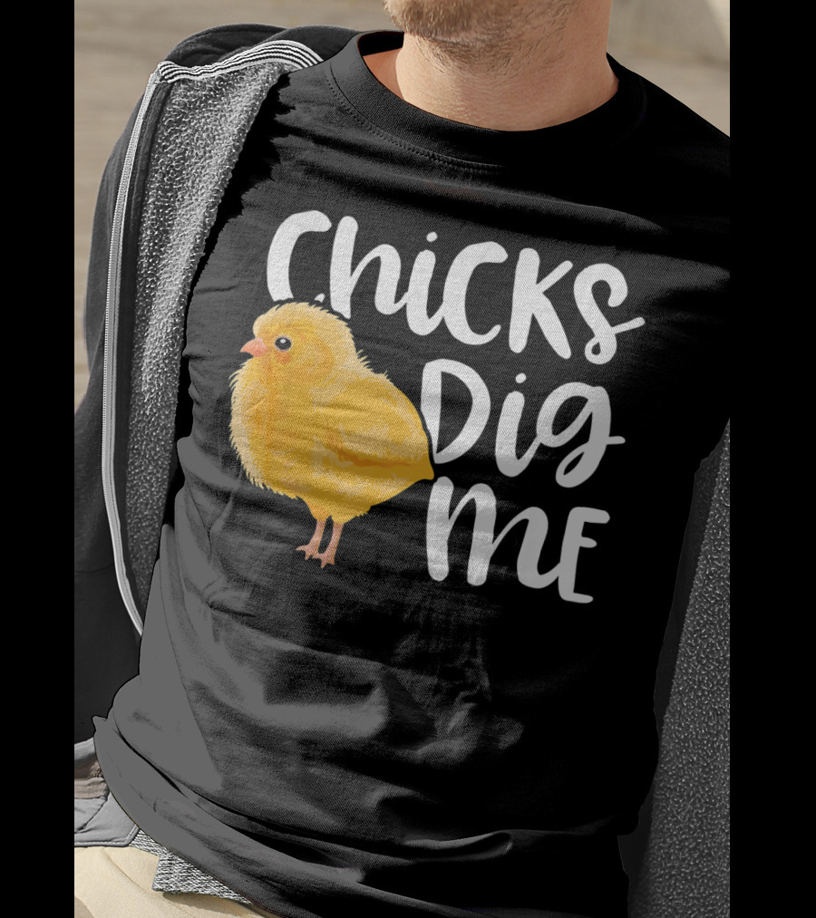 Chicks Dig Me Easter Kids Humor Funny Chicks T-Shirt