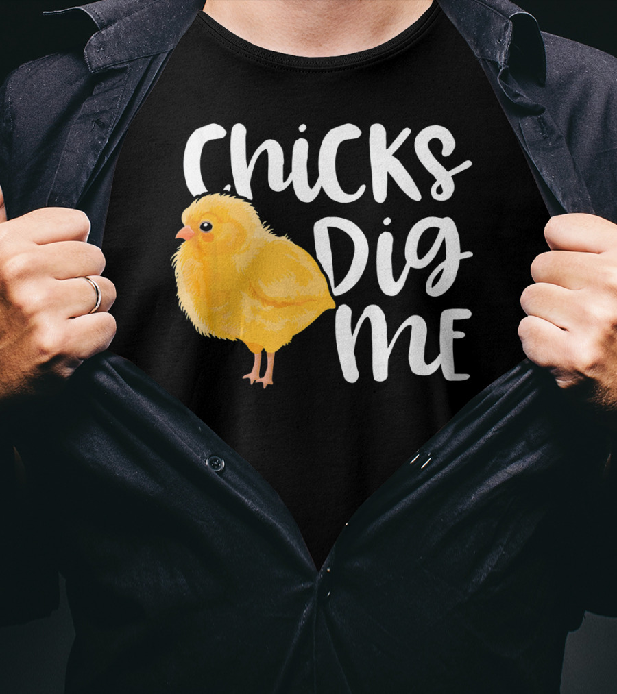 Chicks Dig Me Easter Kids Humor Funny Chicks T-Shirt