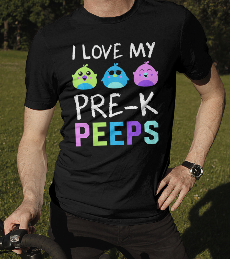I Love My Pre K Peeps Colorful Easter Chicks Teacher T-Shirt