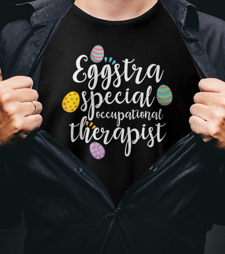 Eggstra Special Occupational Therapist Easter Egg T-Shirt