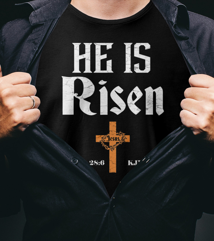 He Is Risen Jesus Matthew 28:6 KJV Cross T-Shirt