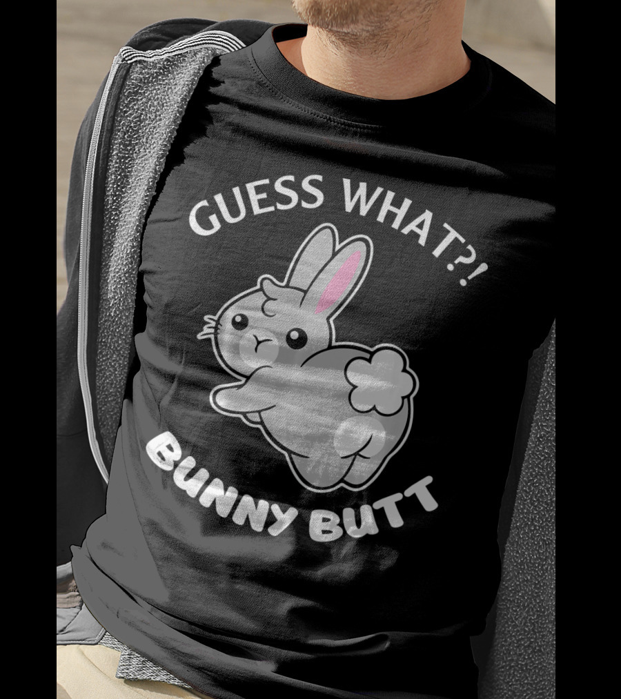 Guess What Bunny Butt Cute Bunny T-Shirt