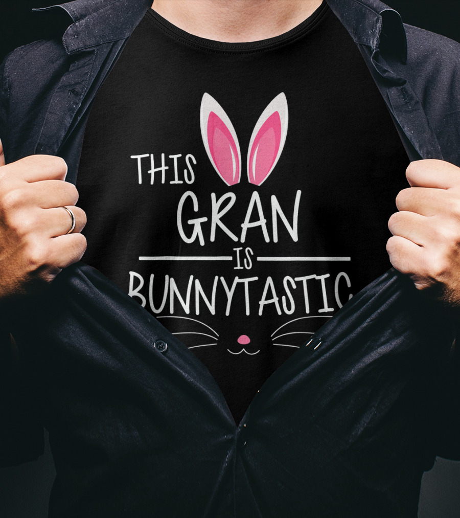 This Gran Is Bunnytastic Bunny Ears Easter T-Shirt