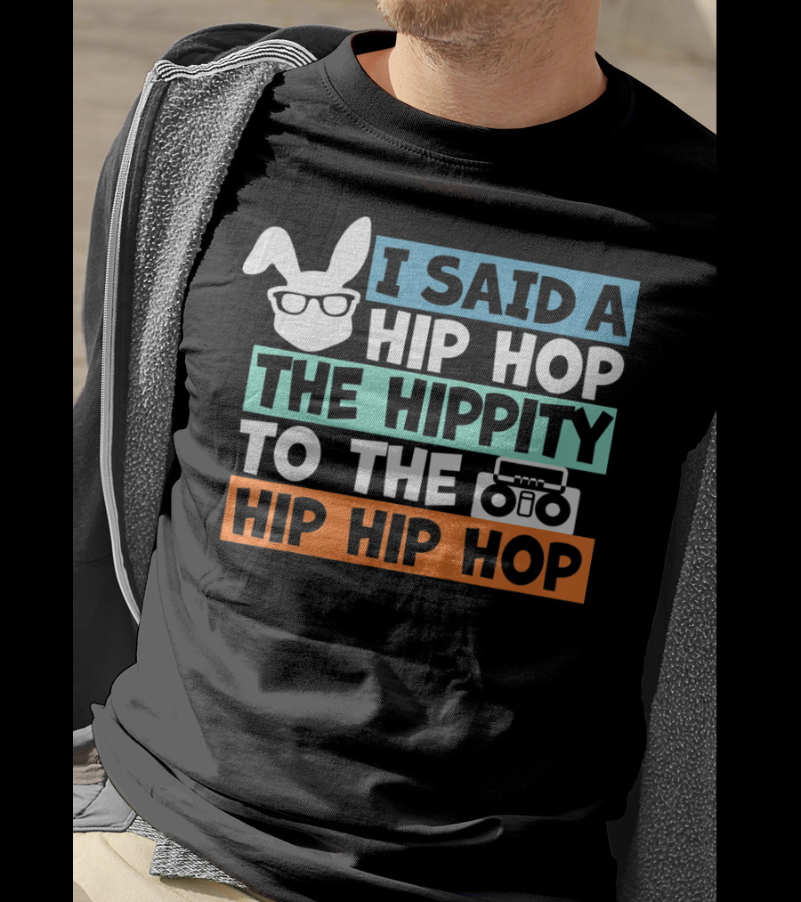 Kids Bunny I Said A Hip Hop The Hippity To The Hip Hip Hop Cute Easter T-Shirt