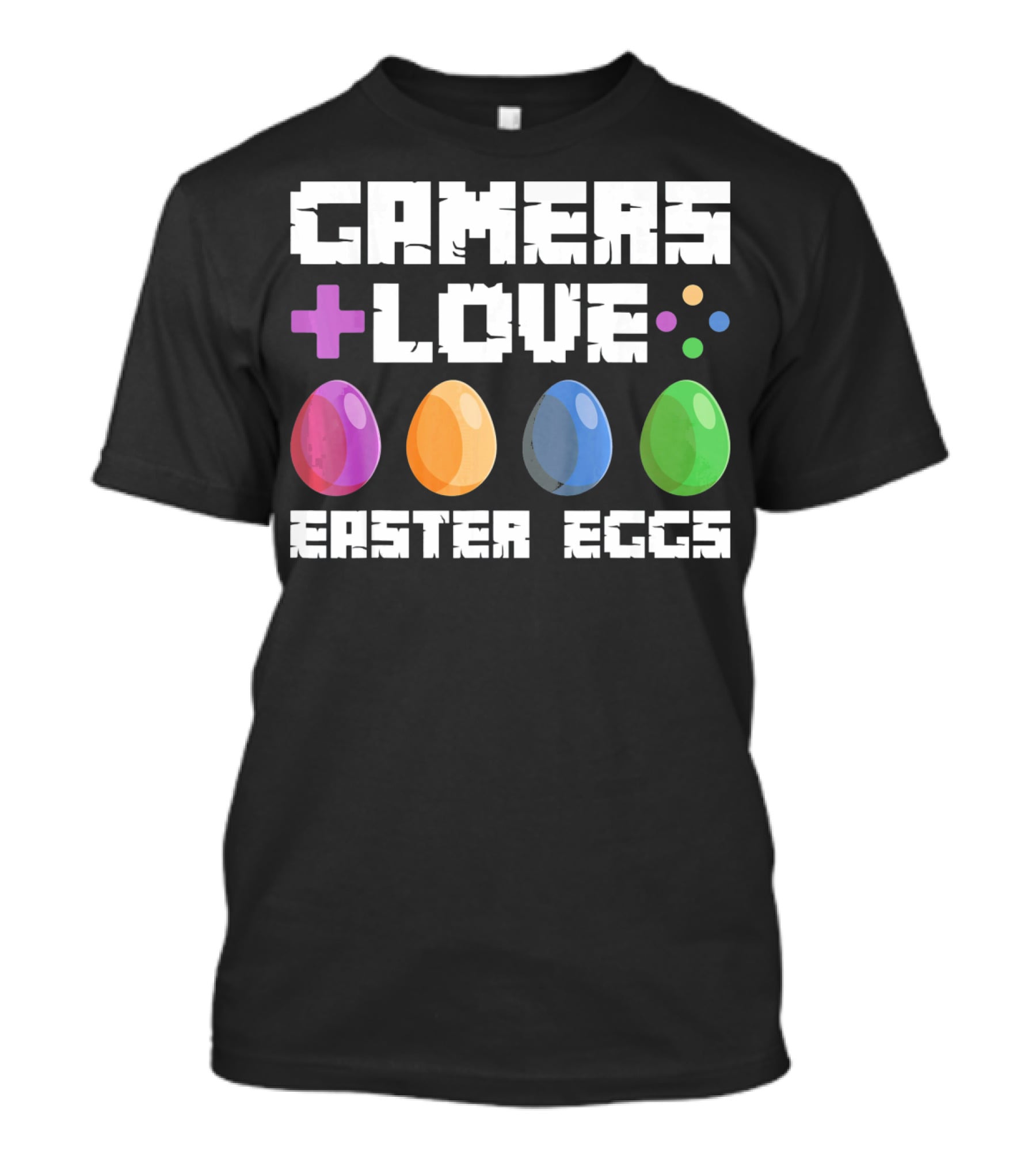 Gamers Love Plus Easter Eggs With Colorful Eggs And Game Symbols T-Shirt
