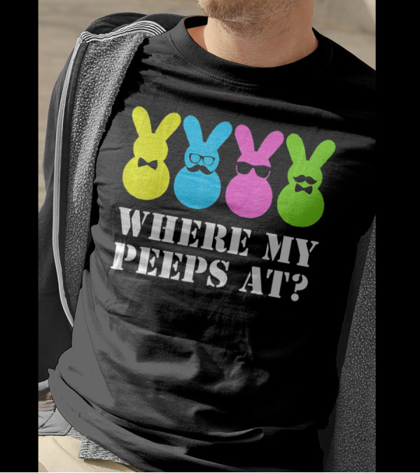 Where My Peeps At Easter Bunny Colorful Bowtie Glasses Moustache Spectacles T-Shirt