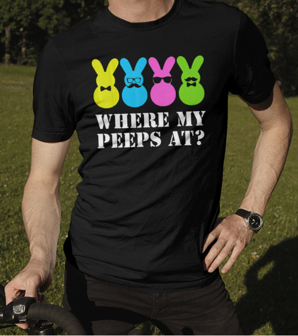Where My Peeps At Easter Bunny Colorful Bowtie Glasses Moustache Spectacles T-Shirt
