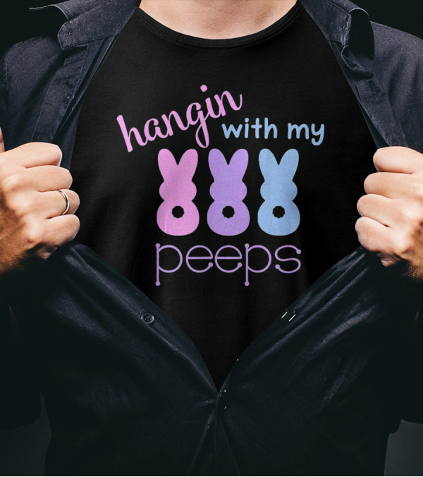 Hangin With My Peeps Easter Bunnies T-Shirt