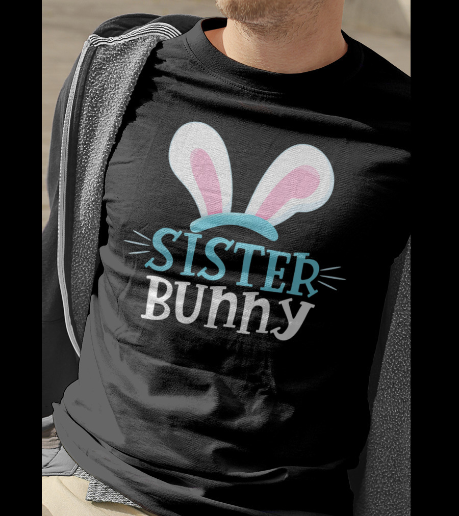 Sister Bunny Easter Bunny Ears T-Shirt