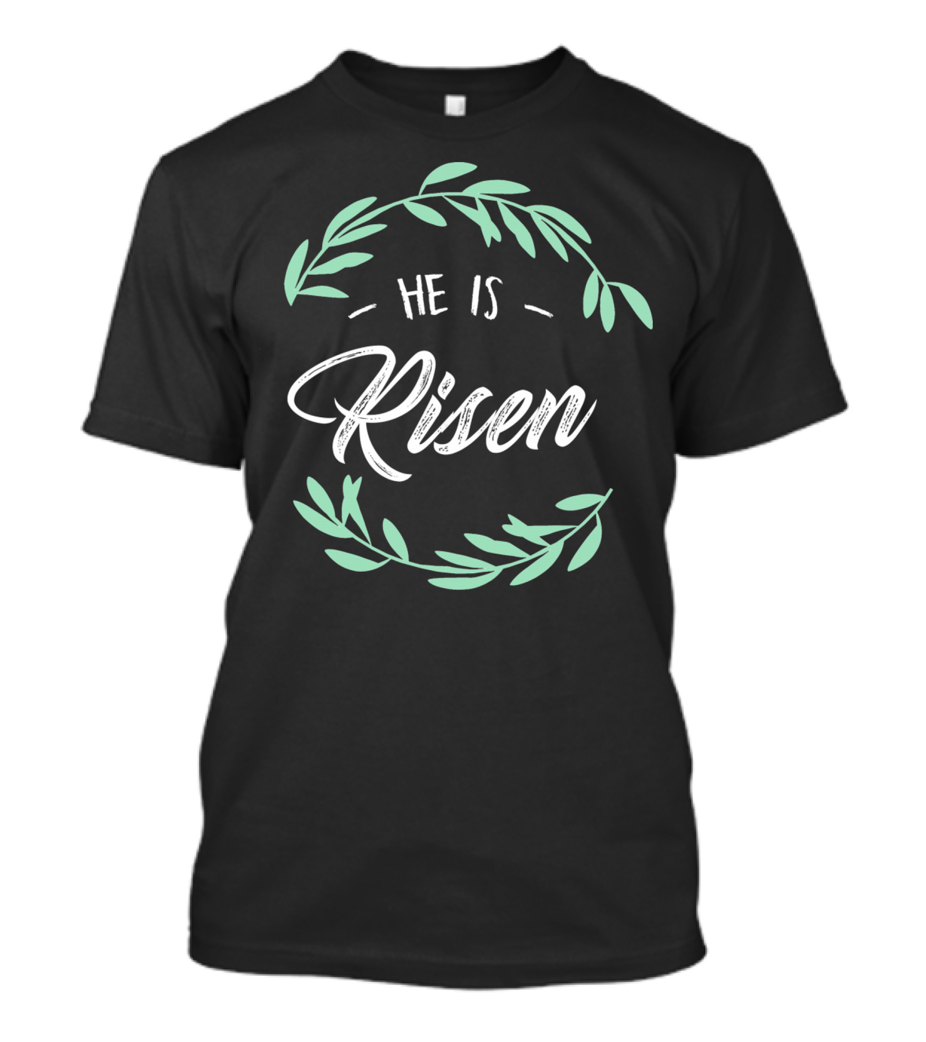 Easter Jesus He Is Risen With Leaf Wreath T-Shirt