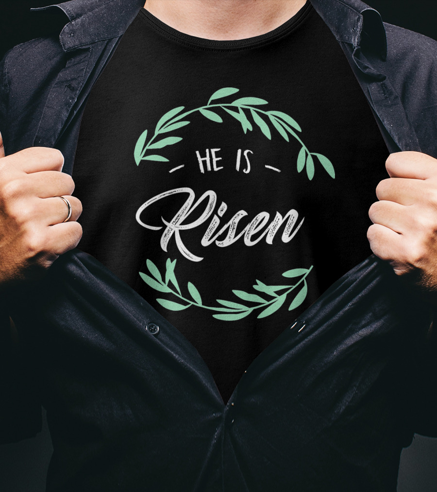 Easter Jesus He Is Risen With Leaf Wreath T-Shirt