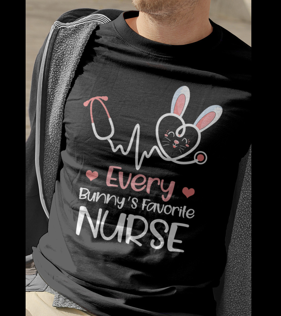 Every Bunny's Favorite Nurse With Heart And Stethoscope Details T-Shirt