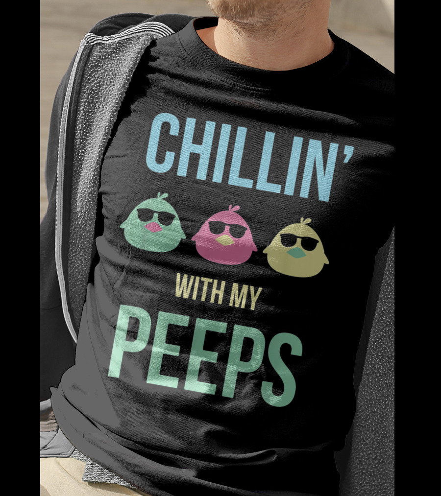 Chillin' With My Peeps Happy Easter Cute Chillin' With My Peeps T-Shirt